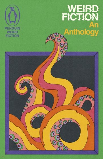 Weird Fiction. An Anthology