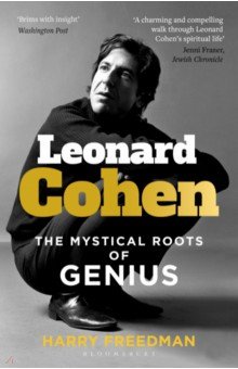 Leonard Cohen. The Mystical Roots of Genius