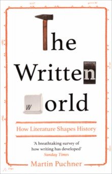 The Written World. How Literature Shapes History