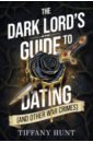 The Dark Lord's Guide to Dating (and Other War Crimes)