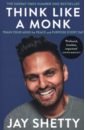 Think Like a Monk. Train Your Mind for Peace and Purpose Every Day