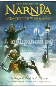 Lewis C. S. The Chronicles of Narnia. The Lion, the Witch and The Wardrobe
