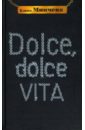 Минчева Елена Dolce, Dolce Vita Минчева Елена Dolce, Dolce Vita