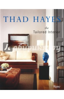 Hayes Thad Thad Hayes. The Tailored Interior