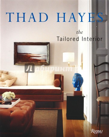 Thad Hayes. The Tailored Interior