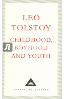 Tolstoy Leo Childhood, Boyhood & Youth