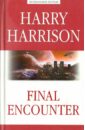 Harrison Harry Final Encounter