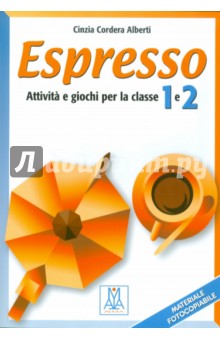 Alberti Cinzia Cordera Espresso 1 + 2 (attivita e giochi per la classe)