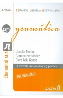 Moreno Concha, Hernandez Carmen, Kondo Clara Miki Gramatica Nivel elemental A1-A2