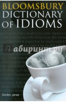 Jarvie Gordon Bloomsbury Dictionary of Idioms