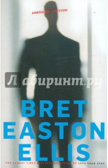 Ellis Bret Easton American Psycho