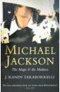 Taraborrelli J. Randy Michael Jackson. The Magic and the Madness