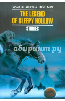 Irving Washington The Legend of Sleepy Hollow. Stories