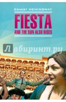 Hemingway Ernest Fiesta and the sun also rises