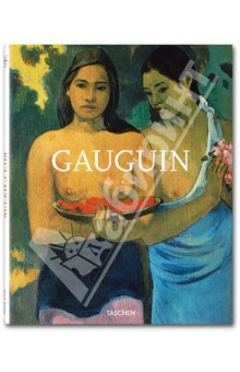 Walther Ingo F. Paul Gauguin. 1848-1903. The Primitive Sophisticate