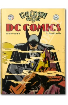 Levitz Paul The Golden Age of DC Comics. 1935-1956