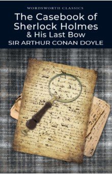 Doyle Arthur Conan The Casebook of Sherlock Holmes. His Last Bow