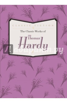 The Classic Works of Thomas Hardy