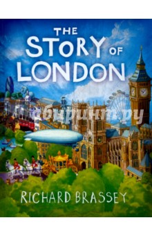 Brassey Richard The Story of London