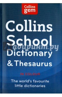  Collins School Dictionary and Thesaurus. The World's Favourite Little Dictionaries