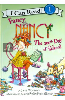O`Connor Jane Fancy Nancy. 100th Day of School