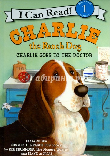 Charlie the Ranch Dog. Charlie Goes to the Doctor