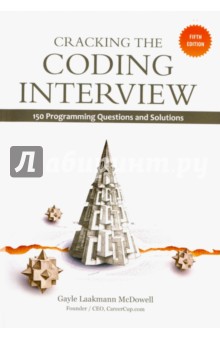 Cracking the Coding Interview. 150 Programming, Questions and Solutions