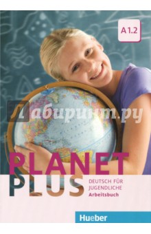 Planet Plus. Deutsch Fur Jugendliche. Arbeitsbuch. A1. 2