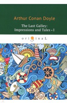 The last Galley. Impressions and Tales 1