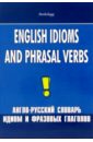   ,    English Idioms and Phrasal Verbs. -     