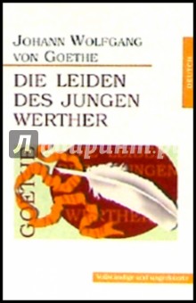 Goethe Johann Wolfgang Die Leiden des jungen Werther