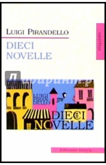 Pirandello Luigi Dieci Novelle ( :   )
