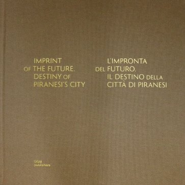 Imprint of the Future. Destiny of Piranesi's City