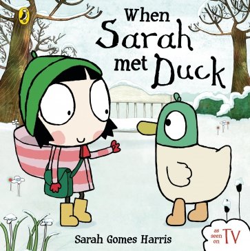When Sarah met Duck