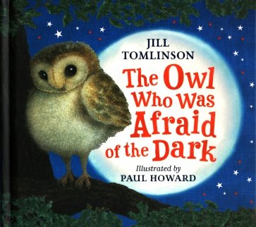 The owl who was afraid of the dark