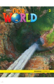 

Our World. 2nd Edition. Level 2. Grammar Workbook