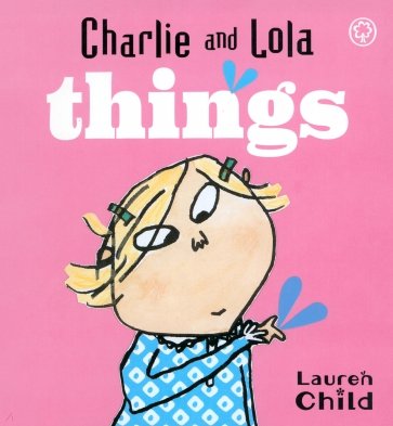 Charlie and Lola: Things