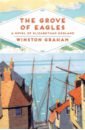 The Grove of Eagles. A novel of Elizabethan England