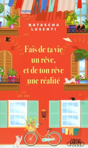 Fais de ta vie un reve, et de ton reve une realite