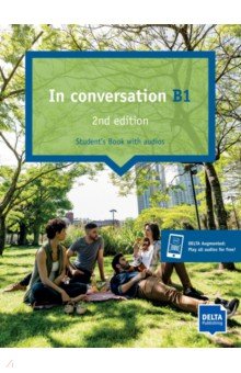 In conversation. B1. 2nd edition. Conversation course. Student’s Book with audios
In conversation. B1. 2nd edition. Conversation course. Student’s Book with audios