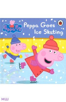 Peppa Pig: Peppa Goes Ice Skating (board bk) - Sue Nicholson