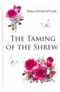 The Taming of the Shrew шекспир уильям the taming of the shrew укрощение строптивой на англ яз