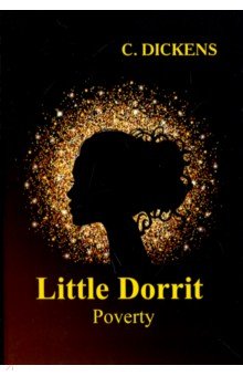 Little Dorrit. Book the First. Poverty