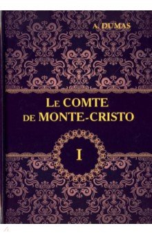 Le Comte de Monte-Cristo. Tome 1