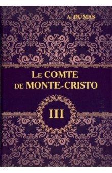  - Le Comte de Monte-Cristo. Tome 3