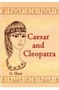 Caesar and Cleopatra shaw g caesar and cleopatra цезарь и клеопатра пьесса на англ яз