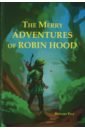 The Merry Adventures Of Robin Hood Of Great Renown, In Nottinghamshire овчинникова анна друг и лейтенант робина гуда
