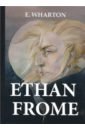 Ethan Frome wharton edith ethan frome