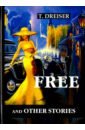 Free and Other Stories dreiser theodore free and other stories