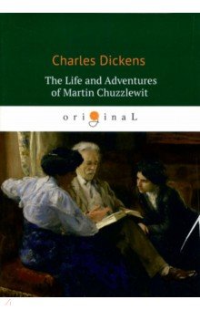 The Life and Adventures of Martin Chuzzlewit